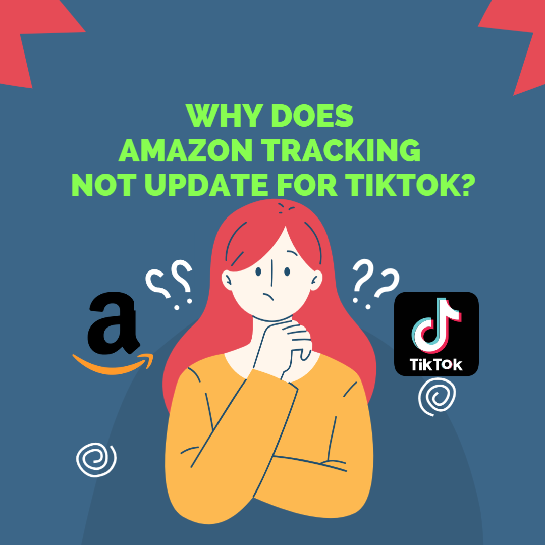 Why does Amazon tracking not update for TikTok?