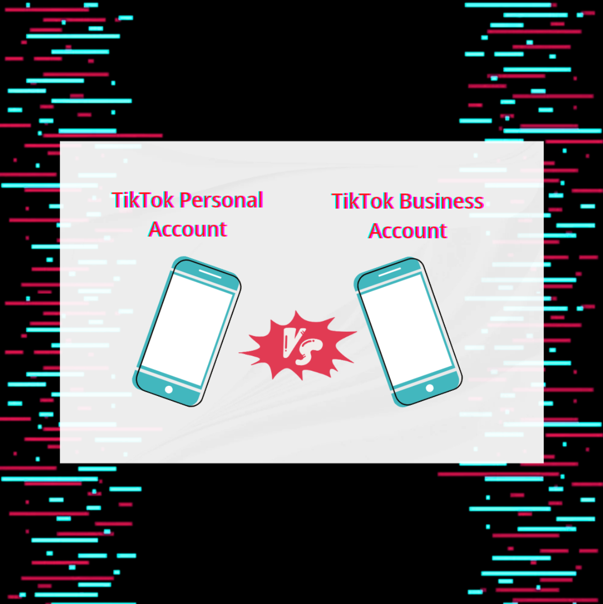 TikTok Personal Account vs Business Account: Which Is Better For You?