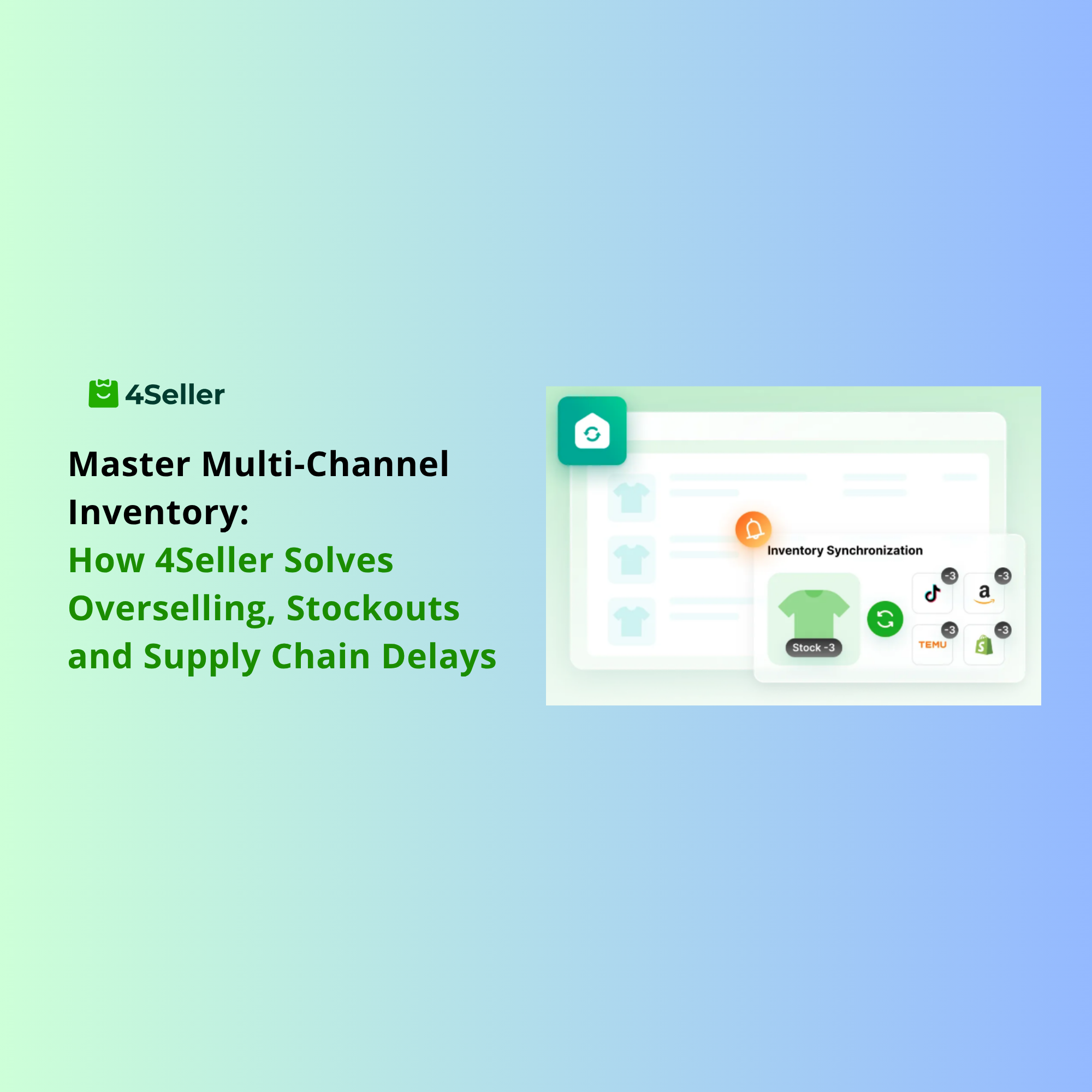 Master Multi-Channel Inventory: How 4Seller Solves Overselling, Stockouts, and Supply Chain Delays