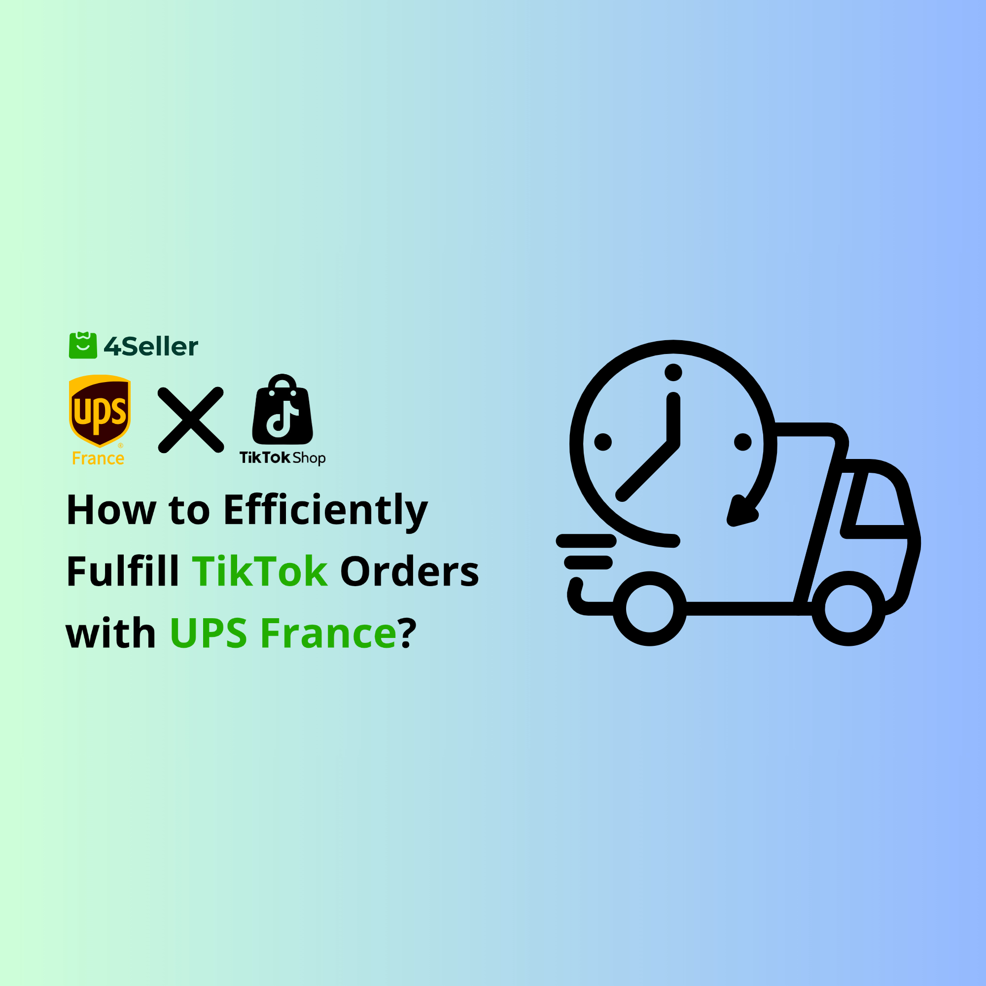 How to Use UPS France Integration with 4Seller for Efficient TikTok Order Fulfillment?