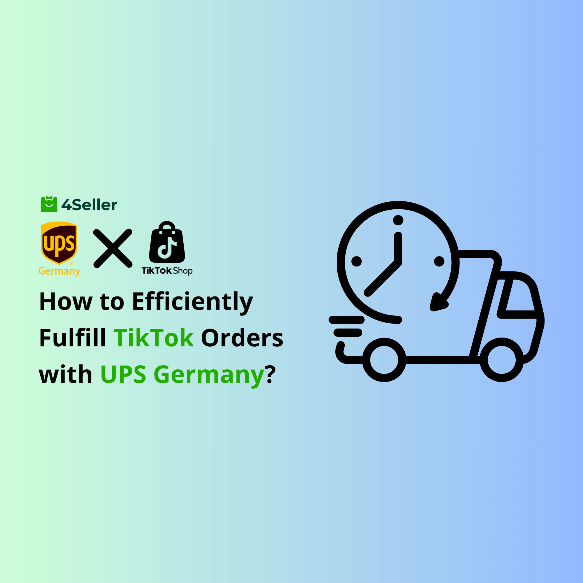 How to Use UPS Germany Integration with 4Seller for Efficient TikTok Order Fulfillment?