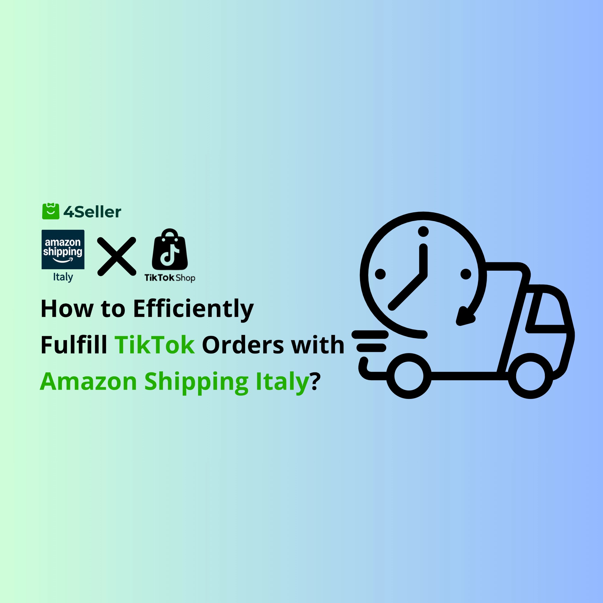 How to Efficiently Fulfill TikTok Orders with Amazon Shipping Italy Integration Using 4Seller?