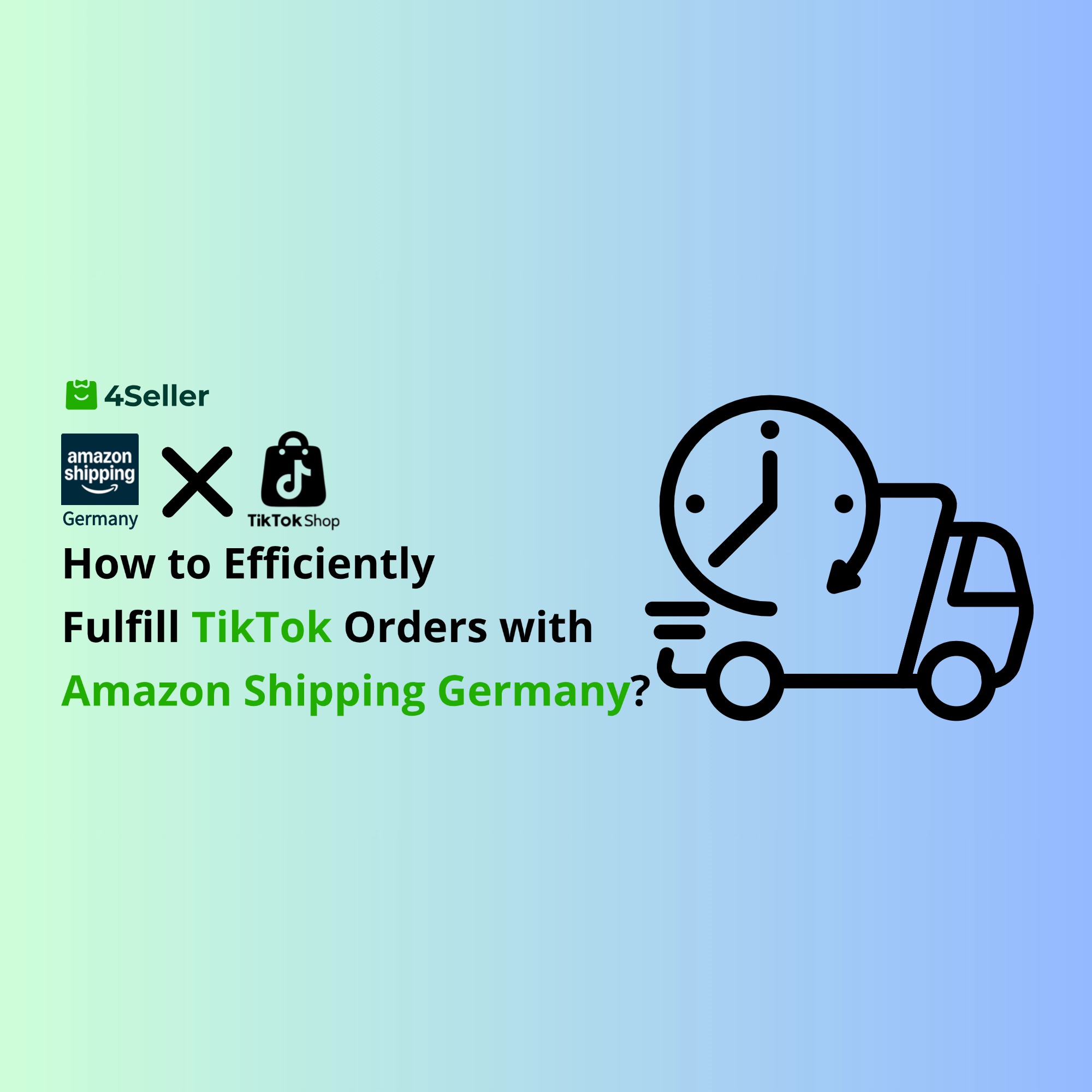 How to Efficiently Fulfill TikTok Orders with Amazon Shipping Germany Integration Using 4Seller?