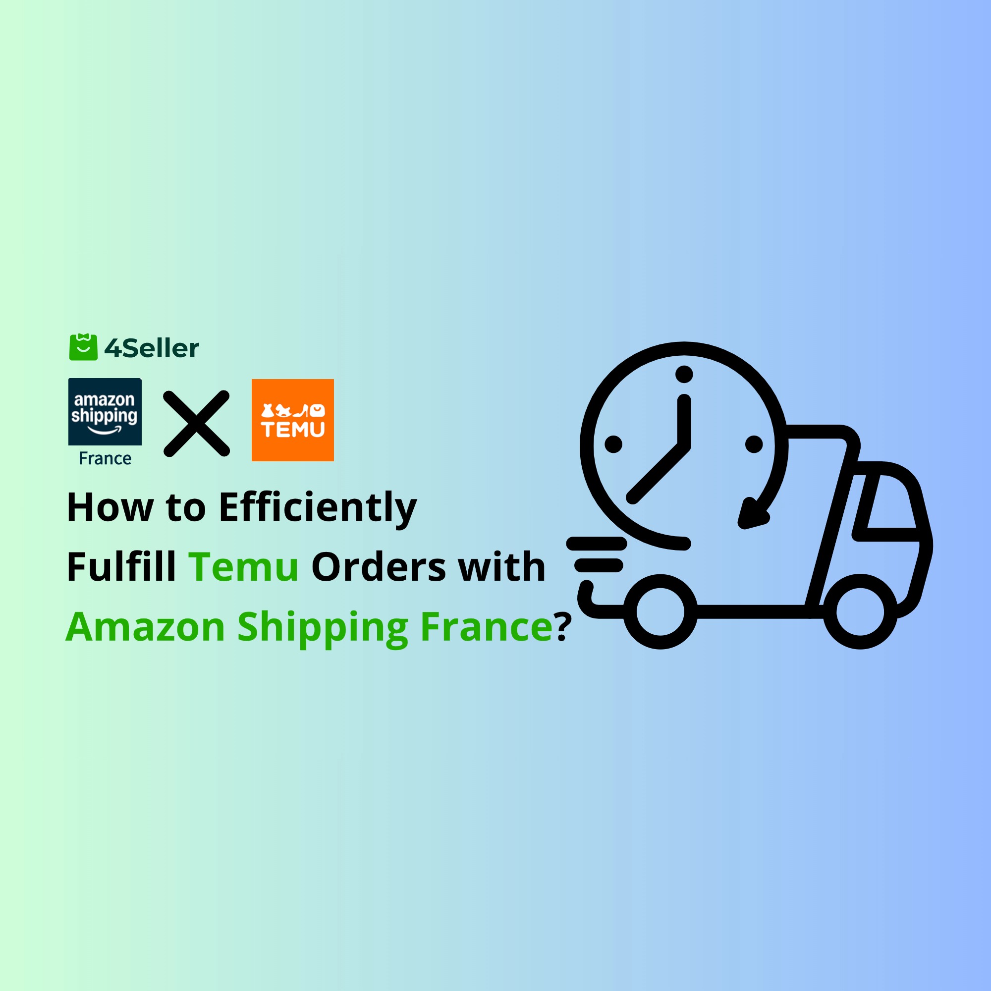How to Use Amazon Shipping France for Efficient Temu Fulfillment with 4Seller?