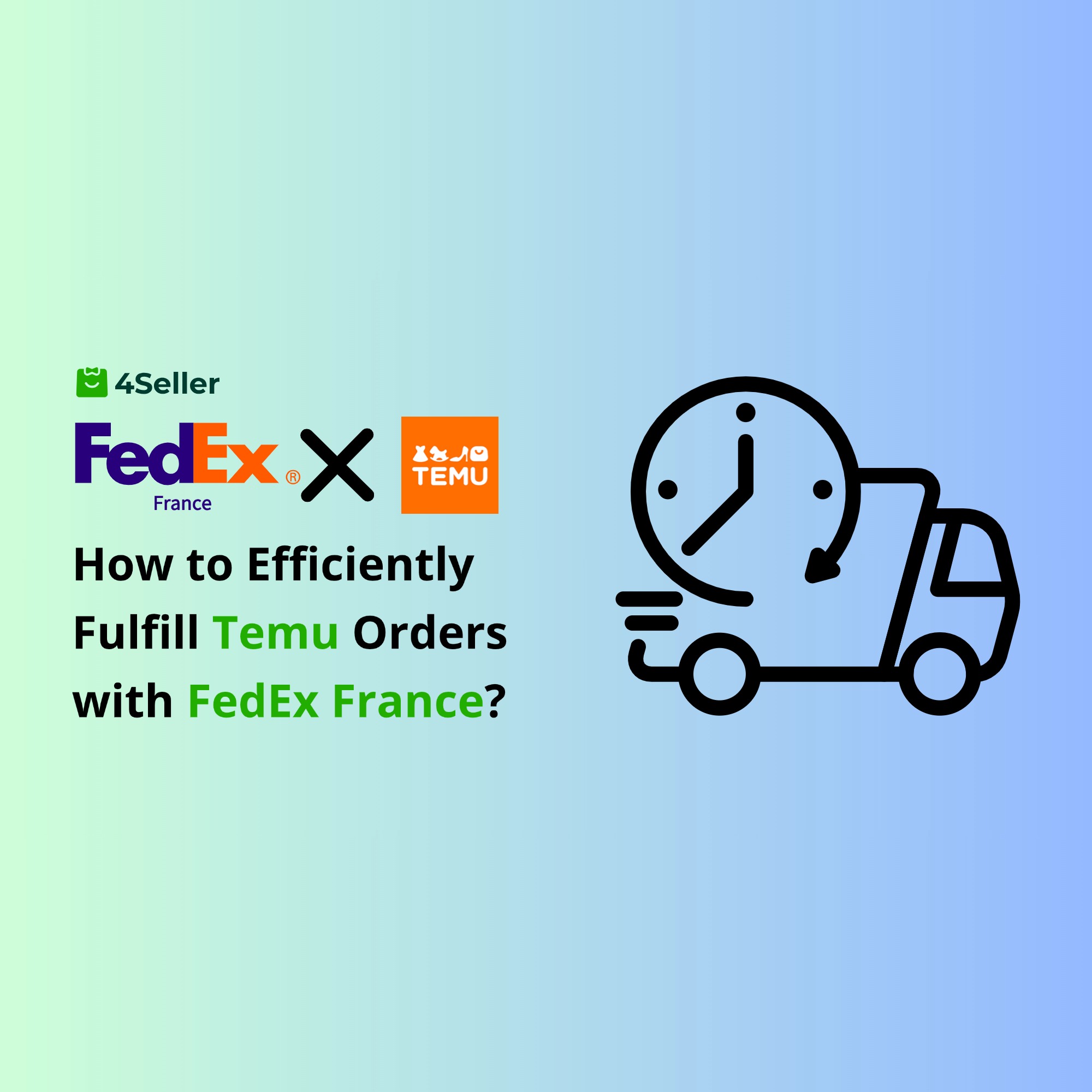 How to Use FedEx France Integration for Efficient Temu Order Fulfillment with 4Seller?