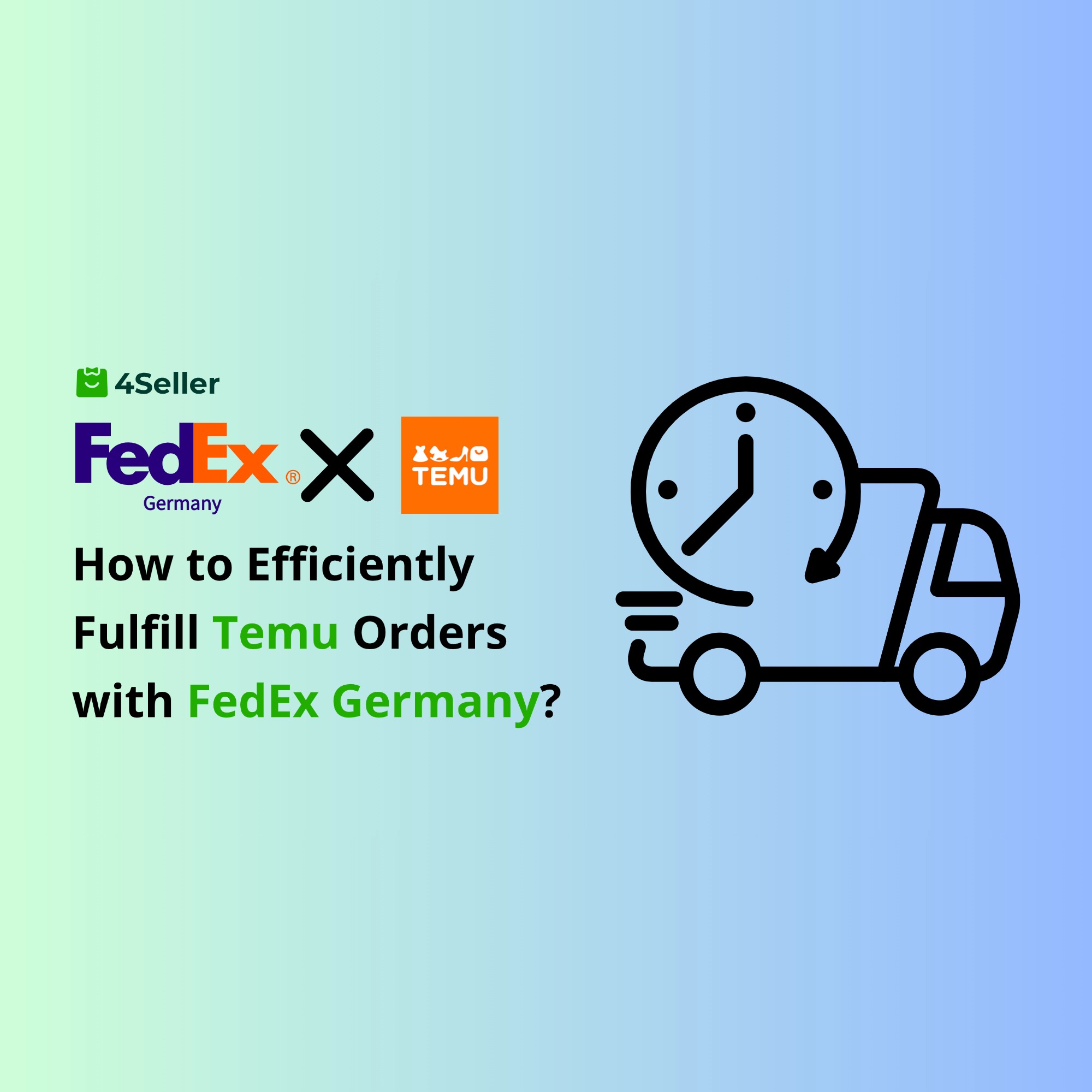 How to Use FedEx Germany Integration for Efficient Temu Order Fulfillment with 4Seller?