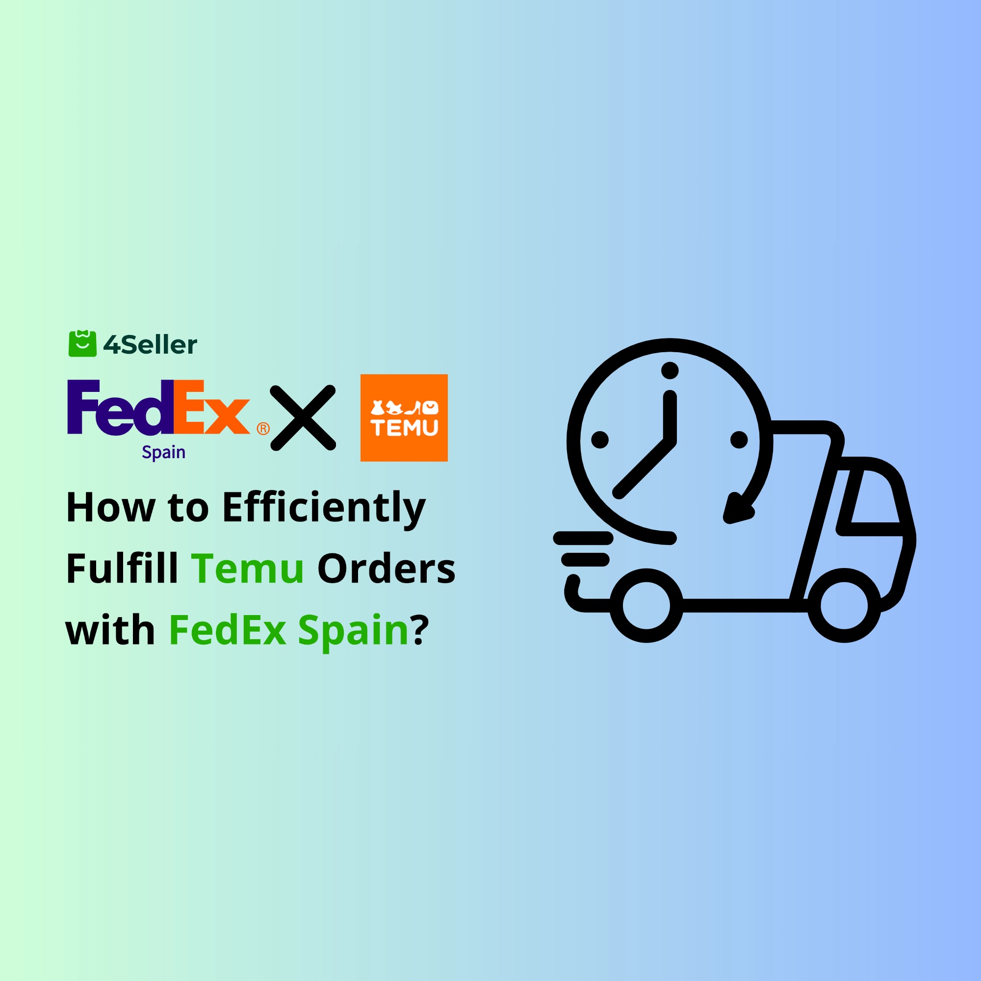 How to Use FedEx Spain Integration for Efficient Temu Order Fulfillment with 4Seller?