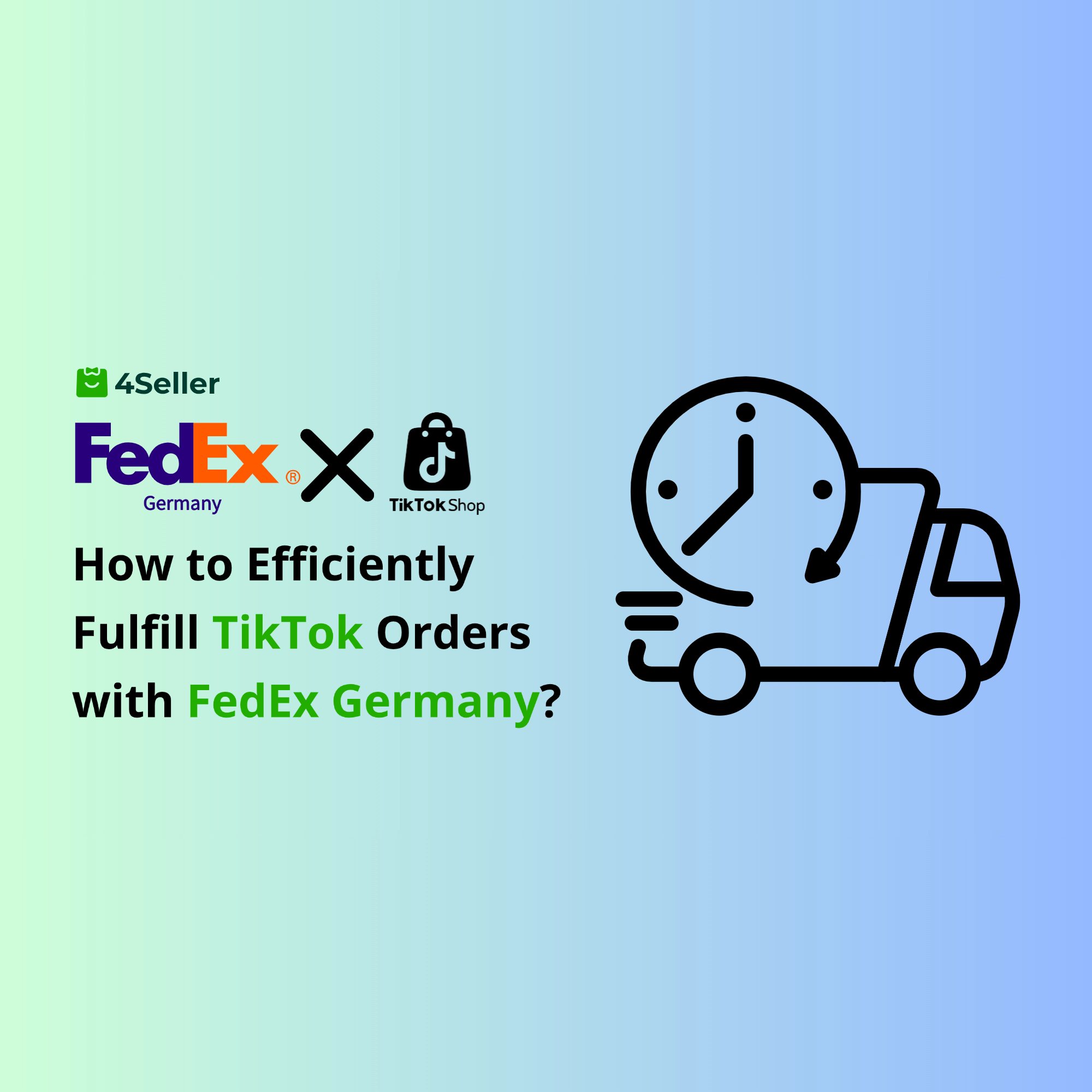 How to Use FedEx Germany Integration for Efficient TikTok Order Fulfillment with 4Seller?