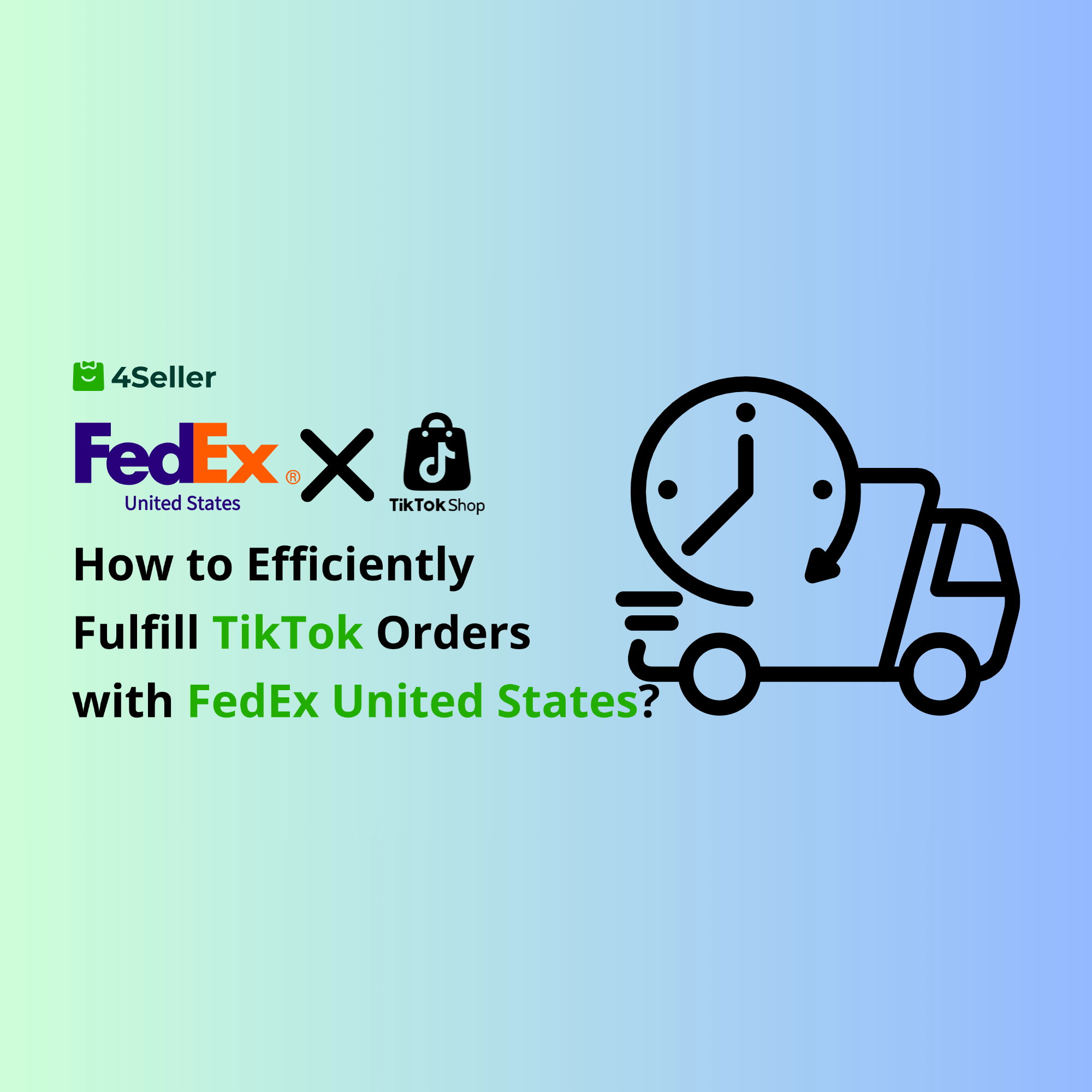 How to Use FedEx United States Integration for Efficient TikTok Order Fulfillment with 4Seller?