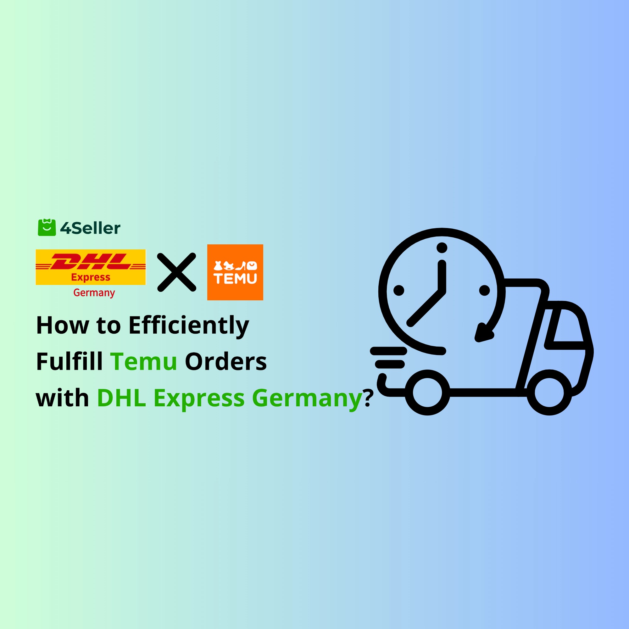 How to Use DHL Express Germany Integration with 4Seller for Efficient Temu Order Fulfillment?