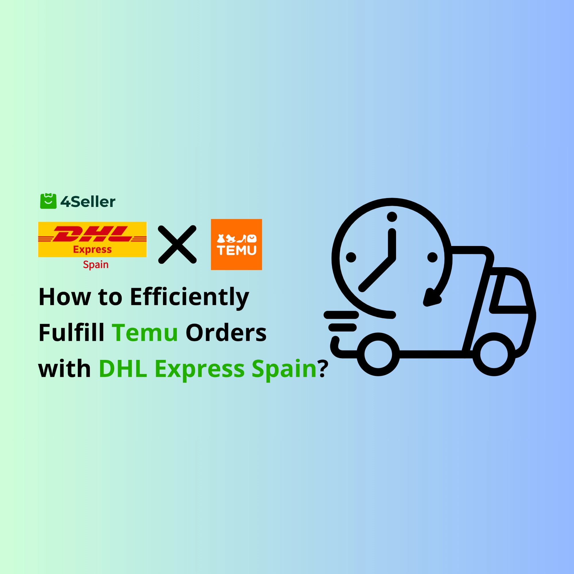 How to Use DHL Express Spain Integration with 4Seller for Efficient Temu Order Fulfillment?