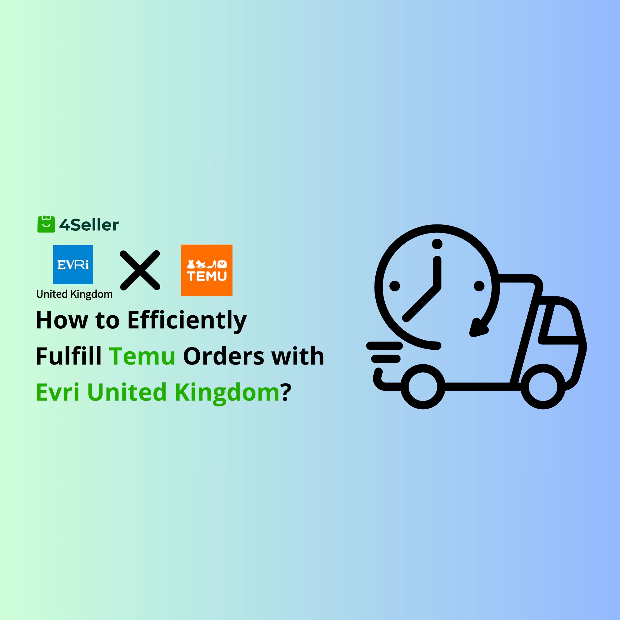 How to Use Evri United Kingdom for Efficient Temu Fulfillment? Integration with 4Seller