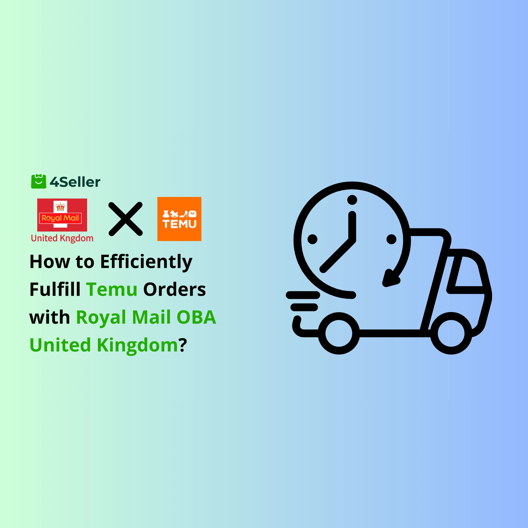 How to Use Royal Mail OBA United Kingdom for Efficient Temu Order Fulfillment? (Integration with 4Seller)