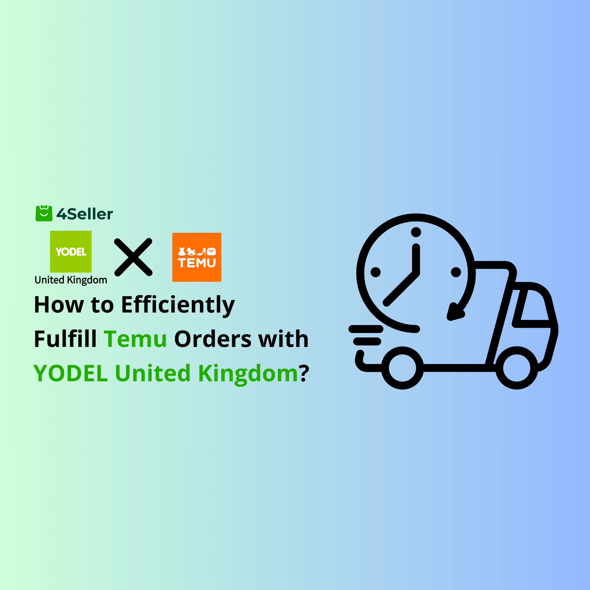 How to Efficiently Fulfill Temu Orders with Yodel United Kingdom – Integration with 4Seller?