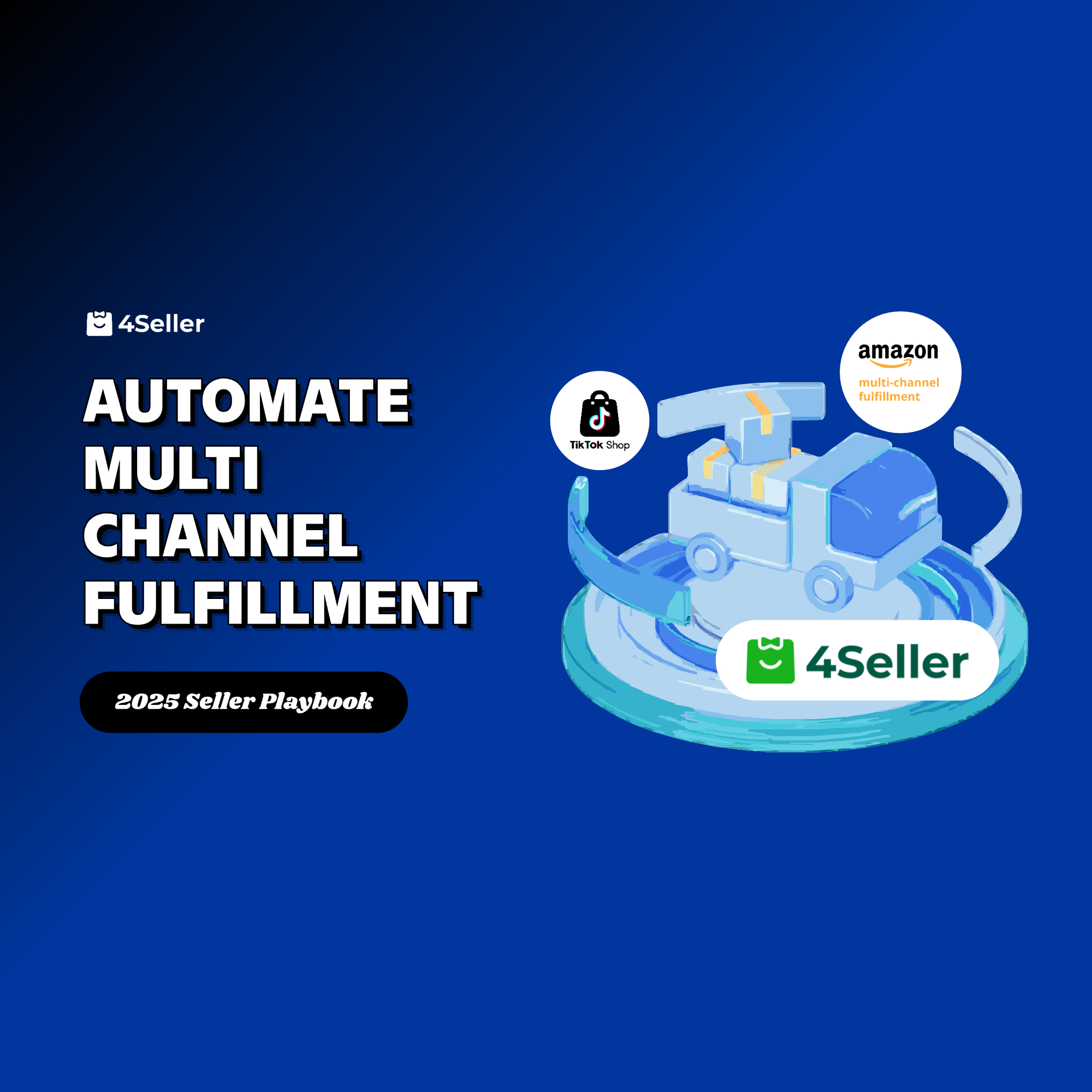 TikTok Shop x Amazon MCF Integration: How to Automate Order Fulfillment via 4Seller in 2025?
