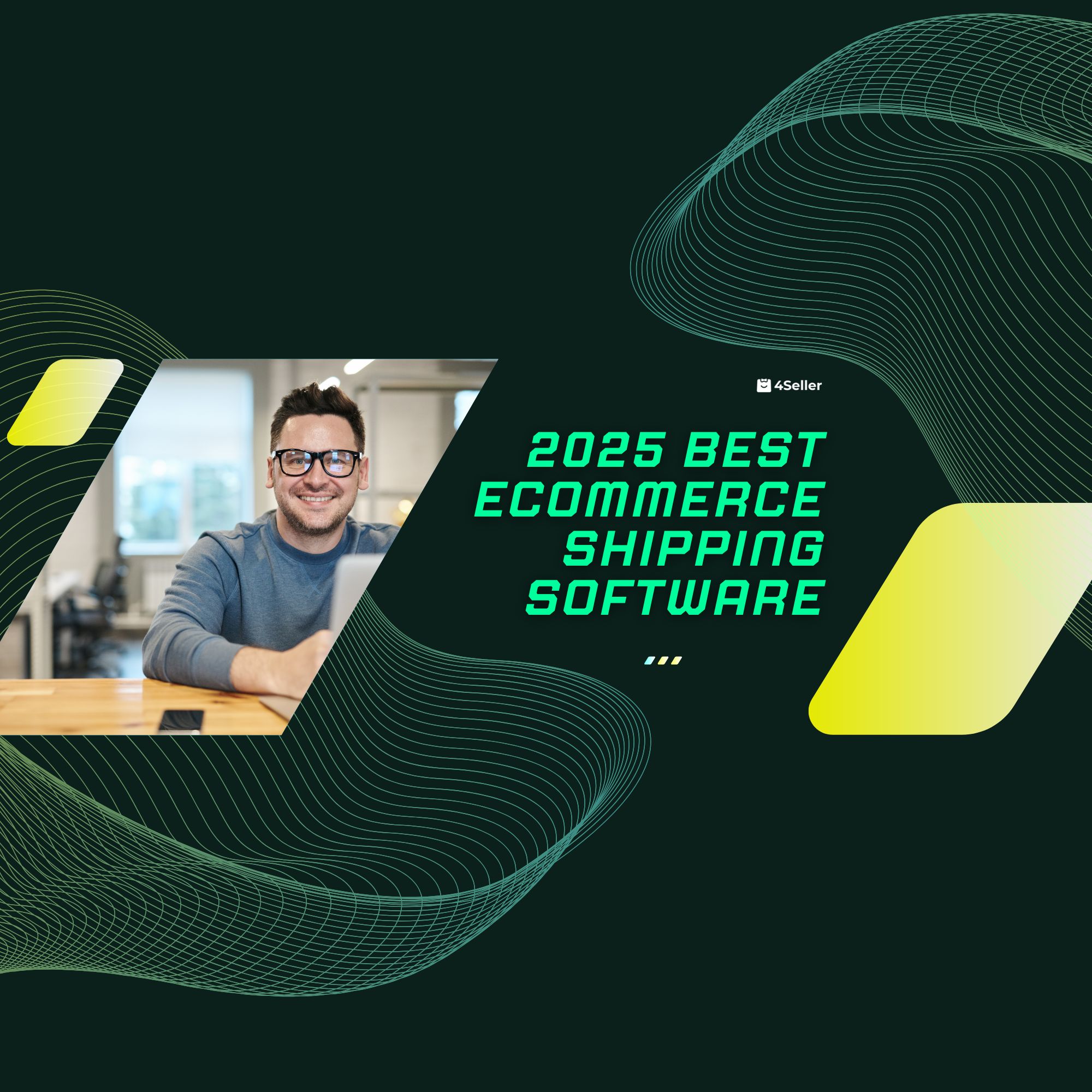 Best Shipping Software for Ecommerce 2025: How 4Seller ERP is Transforming Global Fulfillment