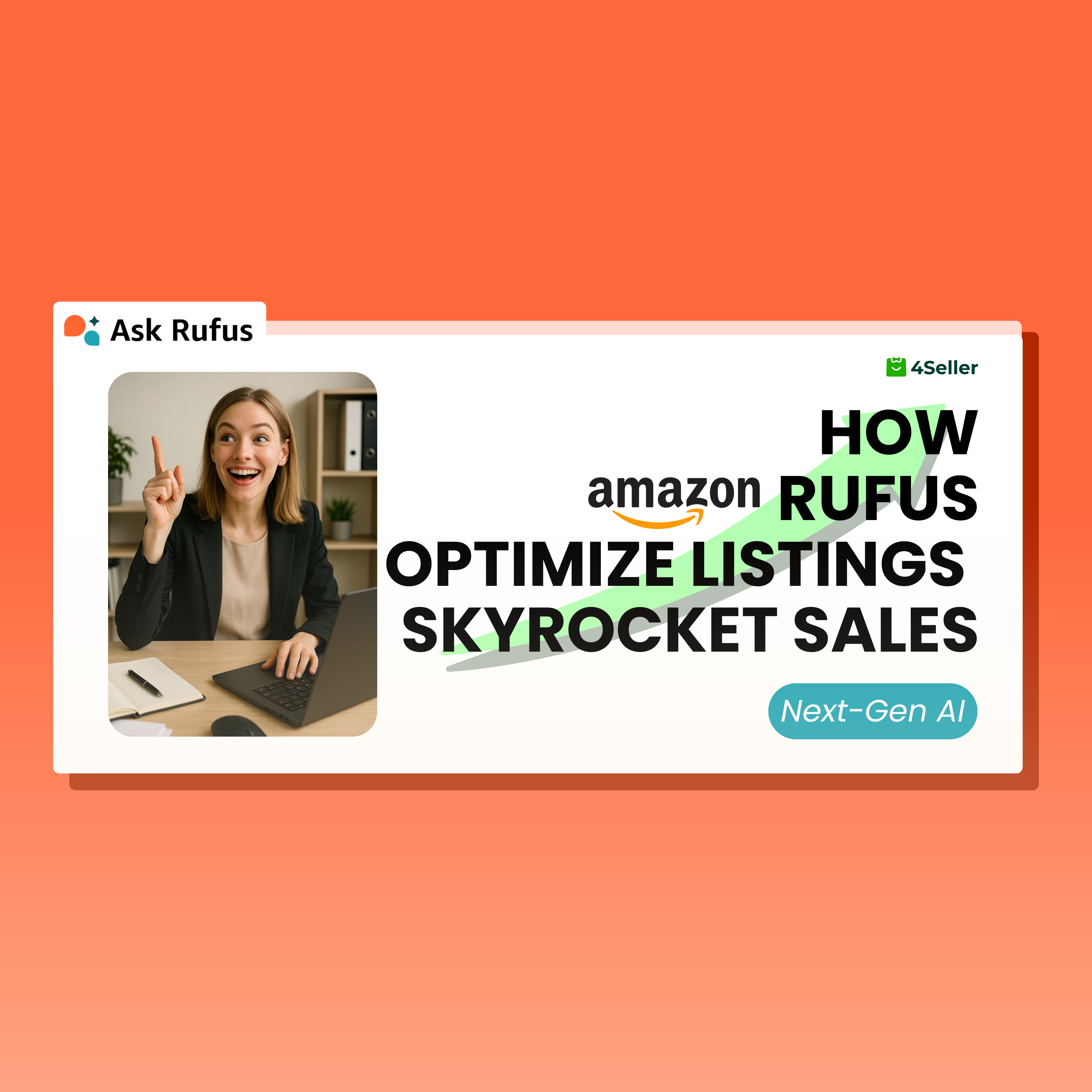 Amazon’s next-gen AI assistant for shopping is now even smarter, more capable, and more helpful — How 4Seller Supercharges Your Listings via Rufus