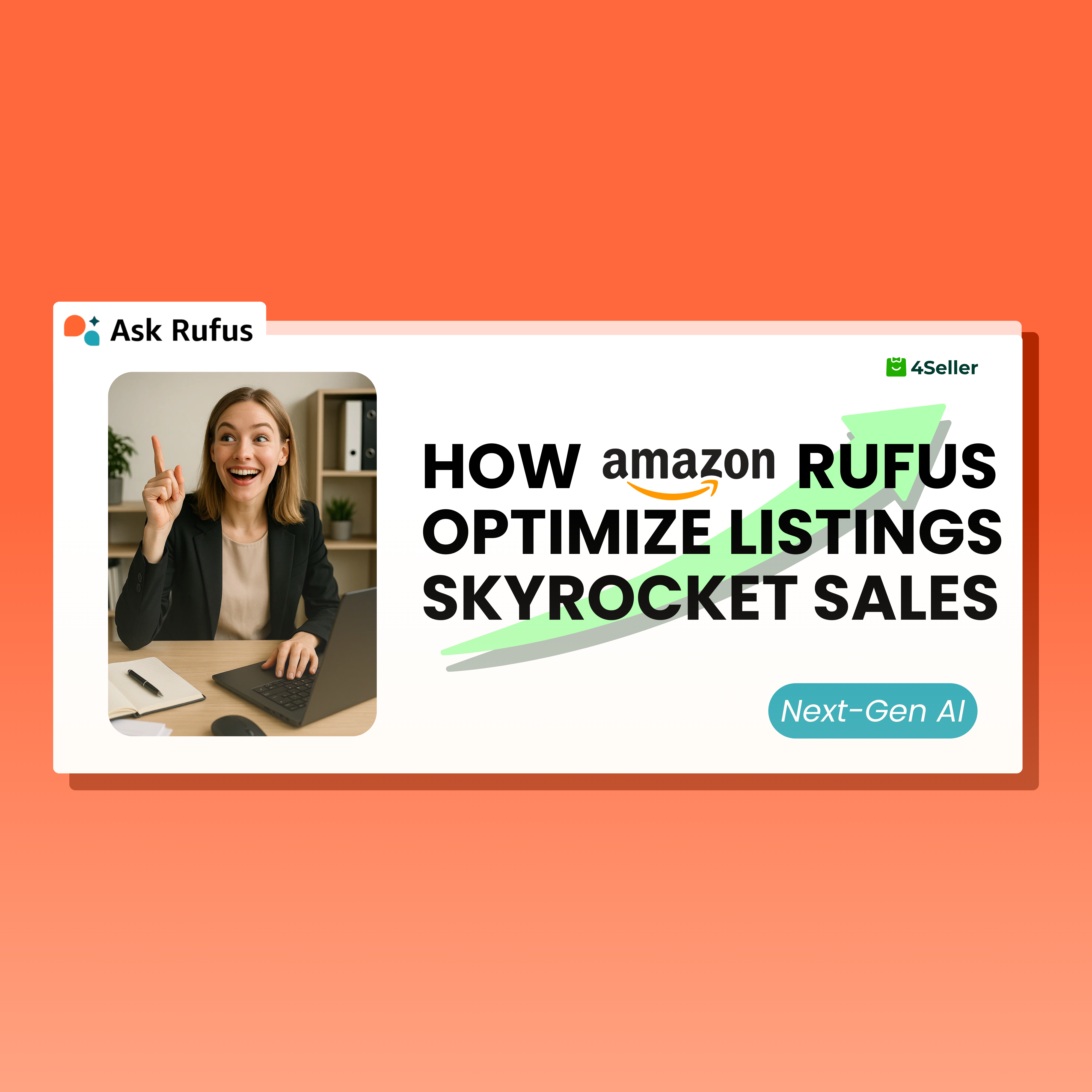 Amazon’s next-gen AI assistant for shopping is now even smarter, more capable, and more helpful — How 4Seller Supercharges Your Listings via Rufus